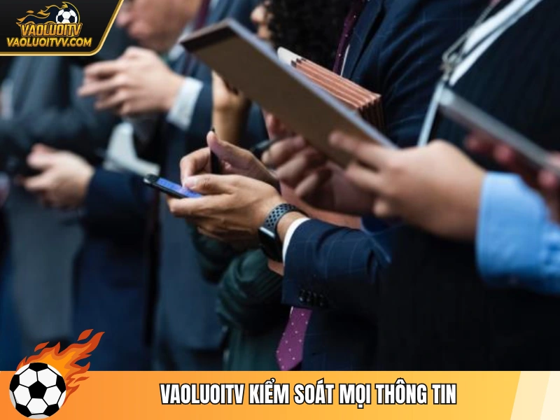 Vaoluoitv kiểm soát mọi thông tin